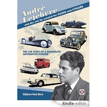 André Lefebvre, and the cars he created at Voisin and Citroën (English Edition) [Kindle-editie]
