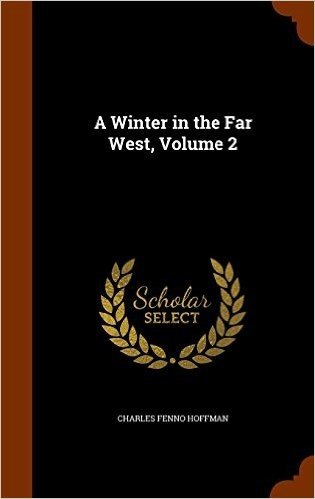 A Winter in the Far West, Volume 2