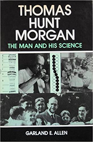 Thomas Hunt Morgan: The Man and His Science