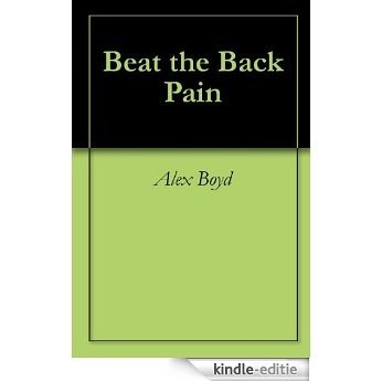 Beat the Back Pain (English Edition) [Kindle-editie] beoordelingen