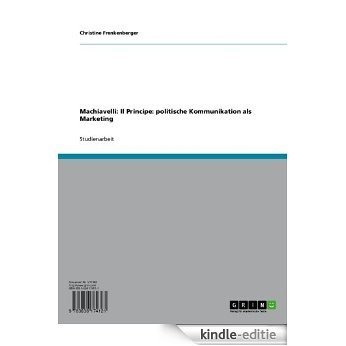 Machiavelli: Il Principe: politische Kommunikation als Marketing [Kindle-editie] beoordelingen