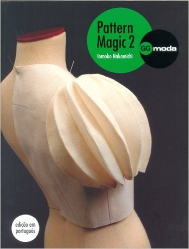 Pattern Magic 2. A Magia Da Modelagem