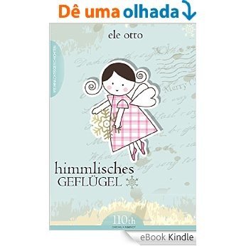 Himmlisches Geflügel (German Edition) [eBook Kindle]