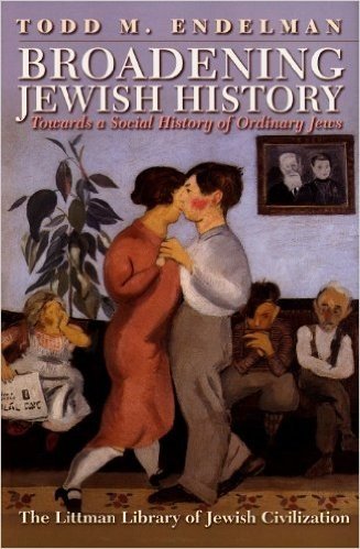 Broadening Jewish History: Towards a Social History of Ordinary Jews