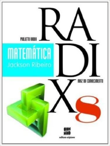 Matemática. 8º Ano - Coleção Projeto Radix