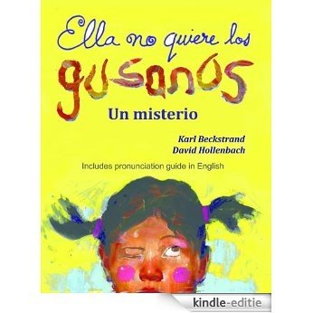 Ella no quiere los gusanos: Un misterio chistoso (Misterios para los menores nº 3) (Spanish Edition) [Kindle-editie]