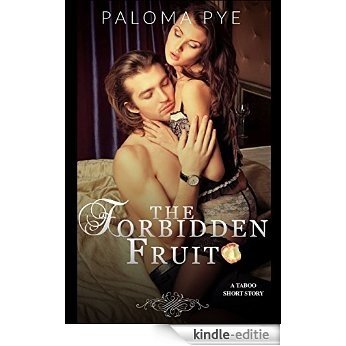 The Forbidden Fruit: A Taboo Short Story (English Edition) [Kindle-editie]