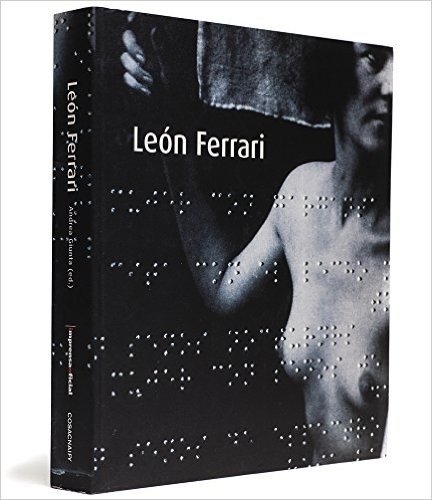 Leon Ferrari. Retrospectiva 1954-2006