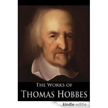 The Complete Works of Thomas Hobbes: Leviathan, Behemoth, The Art Of Rhetoric and The Art Of Sophistry, A Dialogue Between A Philosopher and A Student, ... Active Table of Contents) (English Edition) [Kindle-editie]