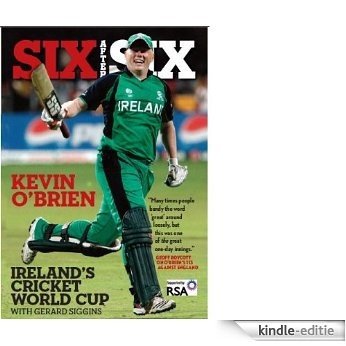Six After Six: Ireland's Cricket World Cup (English Edition) [Kindle-editie]
