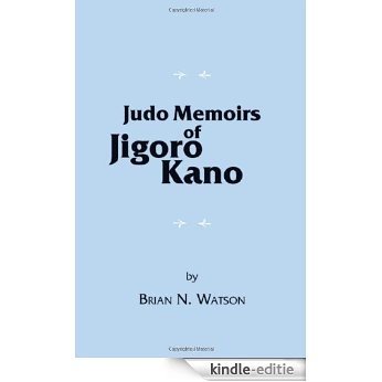 Judo Memoirs of Jigoro Kano [Kindle-editie]
