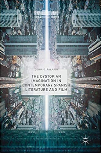 The Dystopian Imagination in Contemporary Spanish Literature and Film (Hispanic Urban Studies)