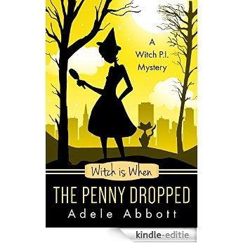 Witch is When The Penny Dropped (A Witch P.I. Mystery Book 6) (English Edition) [Kindle-editie]