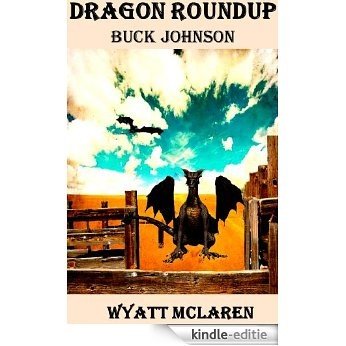 Buck Johnson: Dragon Roundup (English Edition) [Kindle-editie] beoordelingen