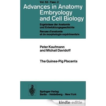 The Guinea-Pig Placenta (Advances in Anatomy, Embryology and Cell Biology) [Kindle-editie]