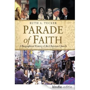 Parade of Faith: A Biographical History of the Christian Church [Kindle-editie]