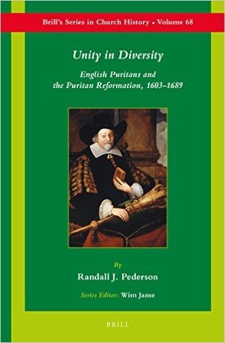Unity in Diversity: English Puritans and the Puritan Reformation, 1603-1689