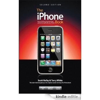 The iPhone Book (Covers iPhone 3G, Original iPhone, and iPod Touch): How to Do the Things You Want to Do with Your IPhone [Kindle-editie]