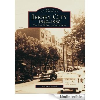 Jersey City 1940-1960: The Dan McNulty Collection (Images of America) (English Edition) [Kindle-editie]