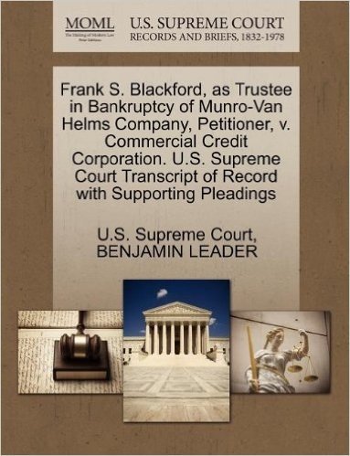 Frank S. Blackford, as Trustee in Bankruptcy of Munro-Van Helms Company, Petitioner, V. Commercial Credit Corporation. U.S. Supreme Court Transcript o