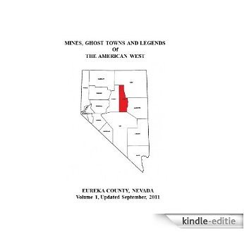 Mines, Ghost Towns and Legends of the American West â�� Eureka County, Nevada (English Edition) [Kindle-editie]