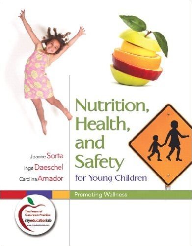 Nutrition, Health, and Safety for Young Children: Promoting Wellness [With Myeducationlab]