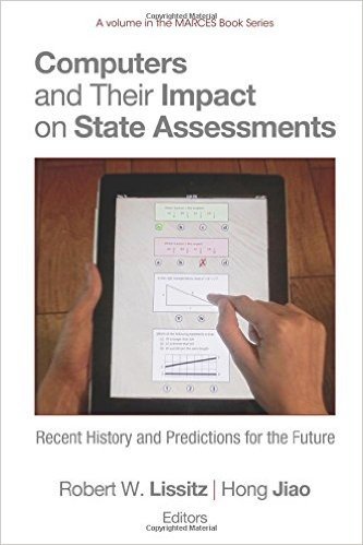 Computers and Their Impact on State Assessments: Recent History and Predictions for the Future