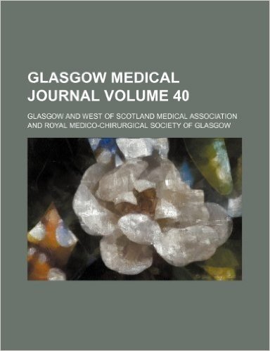 Glasgow Medical Journal Volume 40