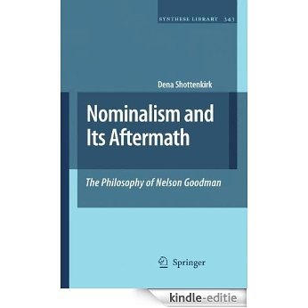 Nominalism and Its Aftermath: The Philosophy of Nelson Goodman: 343 (Synthese Library) [Kindle-editie]