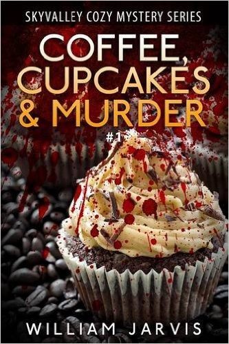 Coffee, Cupcakes & Murder: Skyvalley Cozy Mystery Series Book 1