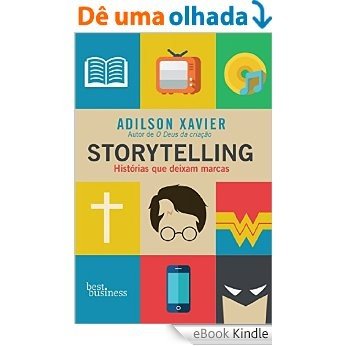 Storytelling: Histórias que deixam marcas [eBook Kindle]