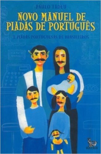 Novo Manual de Piadas de Português. E Piadas Portuguesas de Brasileiros