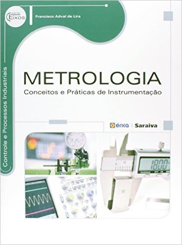 Metrologia. Conceitos e Práticas de Instrumentação