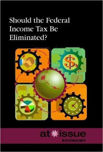 Should the Federal Income Tax Be Eliminated?