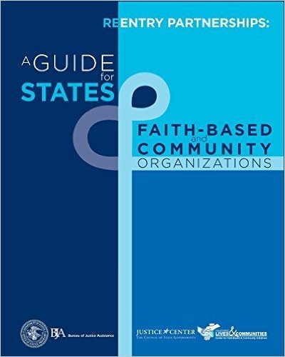 Reentry Partnerships: A Guide for States & Faith-Based and Community Organizations