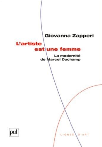 L'artiste est une femme - La modernité de Marcel Duchamp