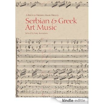 Serbian and Greek Art Music: A Patch to Western Music History (English Edition) [Kindle-editie]
