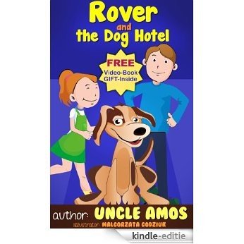 Rover and the Dog Hotel. Children's book (eBook + eVideo)Beginner reader action(Kids animalbooks baby animals)sleep,Preschool picture book 3-8(humor funny)Short ... stories collection) (English Edition) [Kindle-editie]
