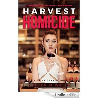 Harvest Homicide: A China Connection (The Winemaker Series Book 2) (English Edition) [Kindle-editie]