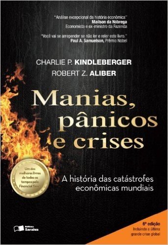 Manias, Pânicos e Crises. Uma História das Crises Financeiras