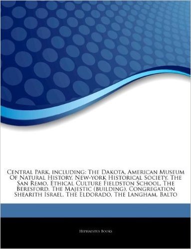 Articles on Central Park, Including: The Dakota, American Museum of Natural History, New-York Historical Society, the San Remo, Ethical Culture Fields baixar