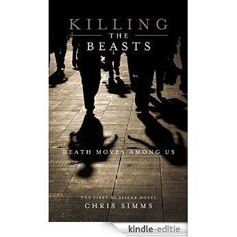 Killing the Beasts (DI Spicer Book 1) (English Edition) [Kindle-editie]