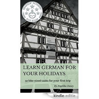 Learn German for your holidays: 30 bite-sized tasks for your first trip (English Edition) [Kindle-editie]