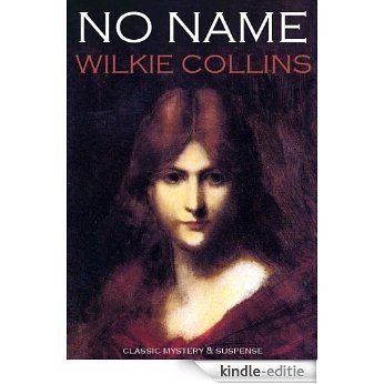 classic Wilkie Collins NO NAME (illustrated) (English Edition) [Kindle-editie]