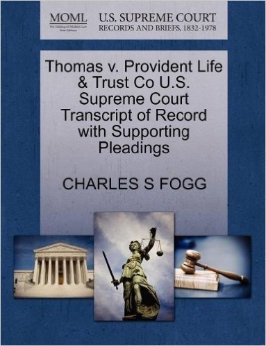 Thomas V. Provident Life & Trust Co U.S. Supreme Court Transcript of Record with Supporting Pleadings