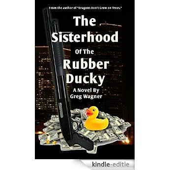 The Sisterhood Of The Rubber Ducky - An Action Comedy (English Edition) [Kindle-editie]