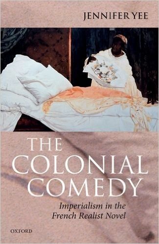 The Colonial Comedy: Imperialism in the French Realist Novel