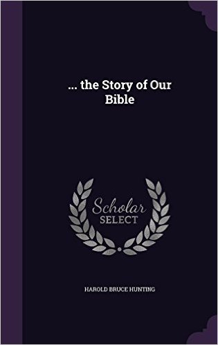... the Story of Our Bible