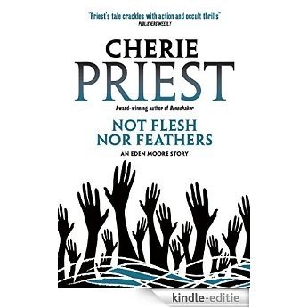 Not Flesh Nor Feathers [Kindle-editie]