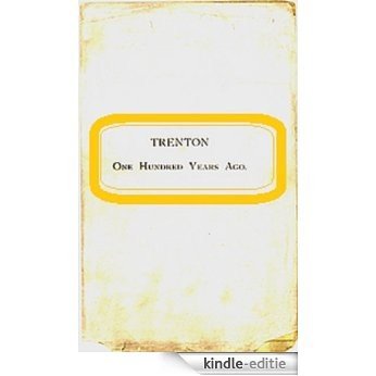 Trenton One Hundred Years Ago (English Edition) [Kindle-editie]
